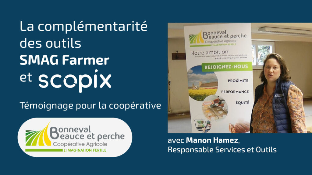 Complémentarité Scopix / Smag Farmer, le témoignage de Manon